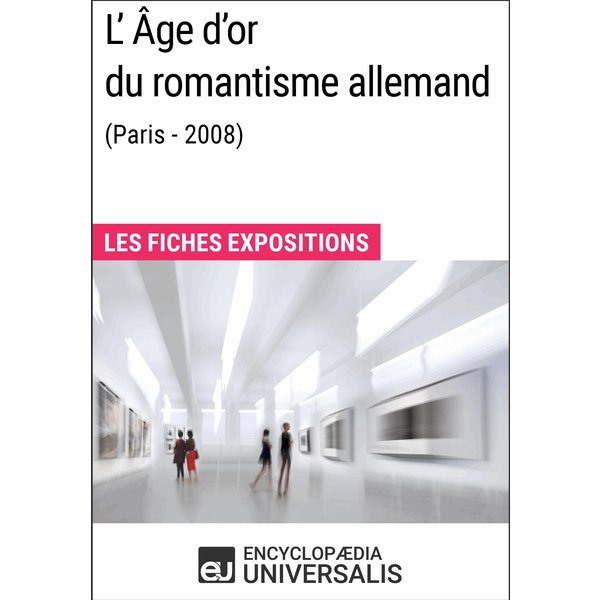 L'Âge d'or du romantisme allemand (Paris - 2008)