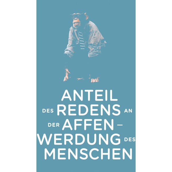 Anteil des Redens an der Affenwerdung des Menschen