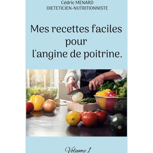 Mes recettes faciles pour l'angine de poitrine.