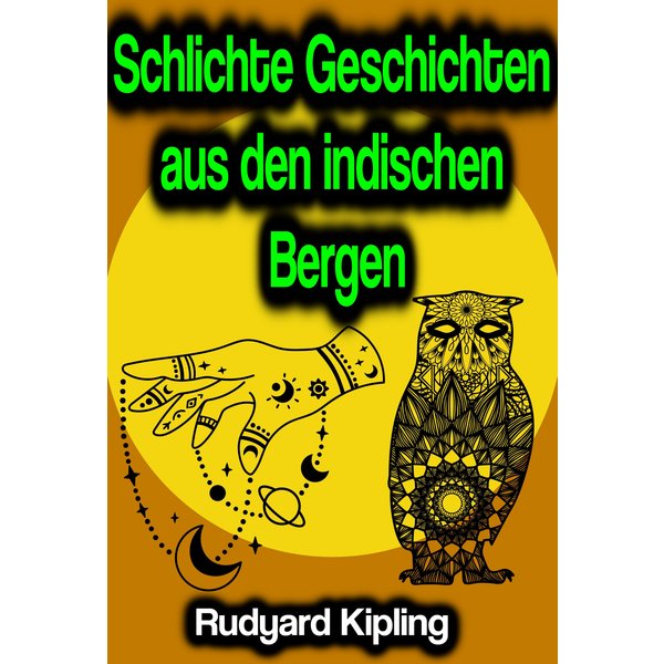 Schlichte Geschichten aus den indischen Bergen