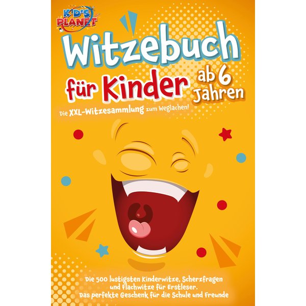 Witzebuch für Kinder ab 6 Jahren: Die XXL-Witzesammlung zum Weglachen! Die 500 lustigsten Kinderwitze, Scherzfragen und Flachwitze für Erstleser. D...