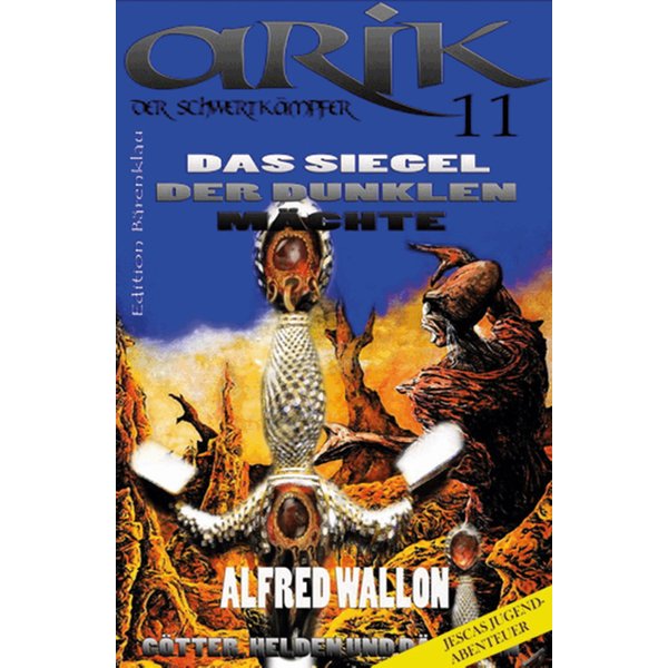 Arik der Schwertkämpfer 11: Das Siegel der dunklen Mächte