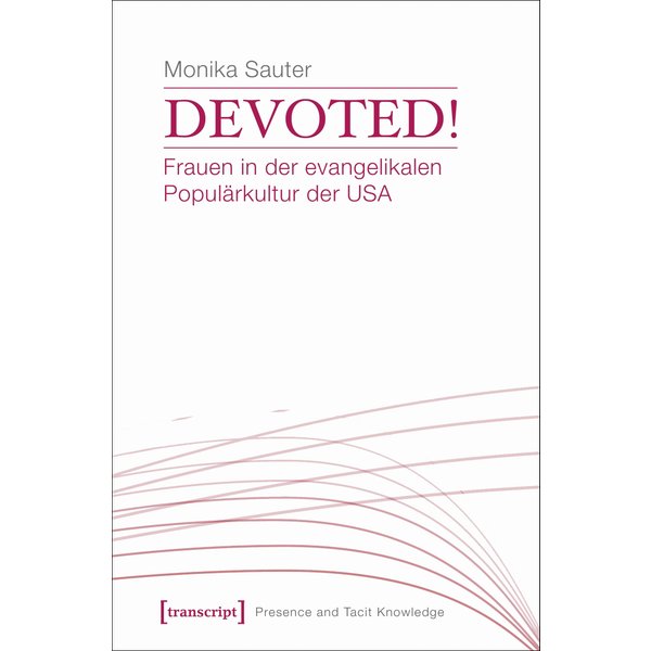 Devoted! Frauen in der evangelikalen Populärkultur der USA