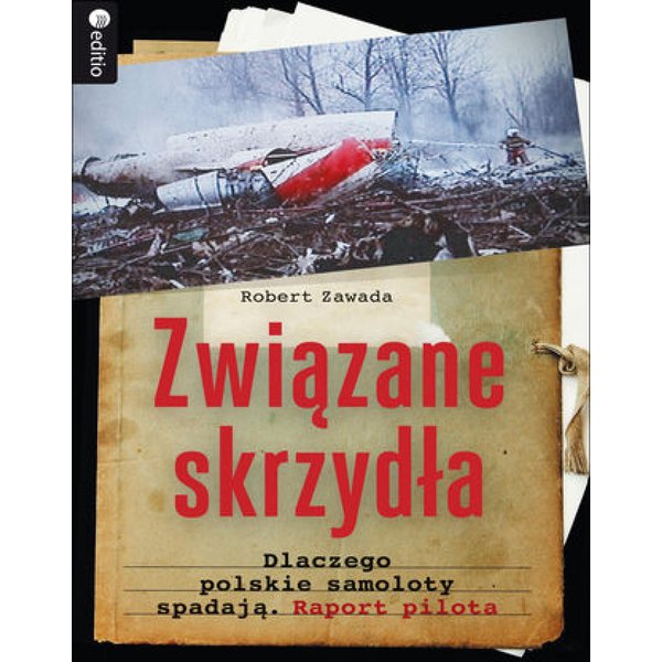 Związane skrzydła. Dlaczego polskie samoloty spadają. Raport pilota