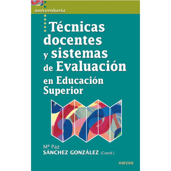 Técnicas docentes y sistemas de Evaluación en Educación Superior