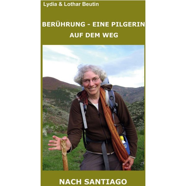 Berührung - Eine Pilgerin auf dem Weg nach Santiago