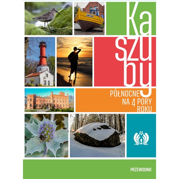 Kaszuby Północne na 4 pory roku. Przewodnik