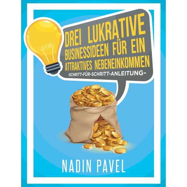 Drei lukrative Businessideen für ein attraktives Nebeneinkommen