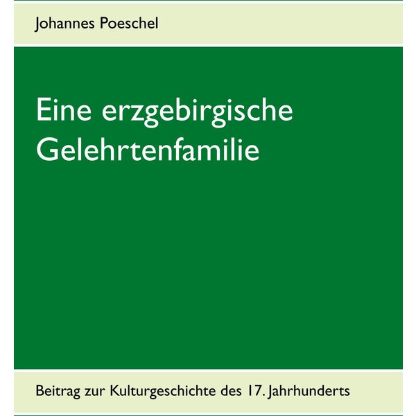 Eine erzgebirgische Gelehrtenfamilie