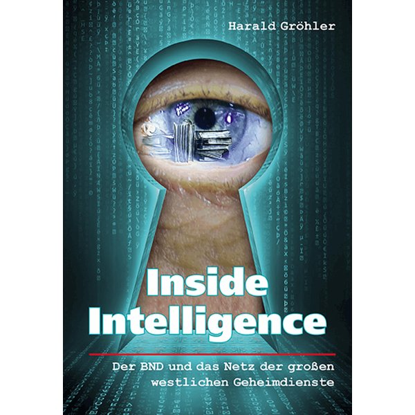 Inside Intelligence - Der BND und das Netz der großen westlichen Geheimdienste