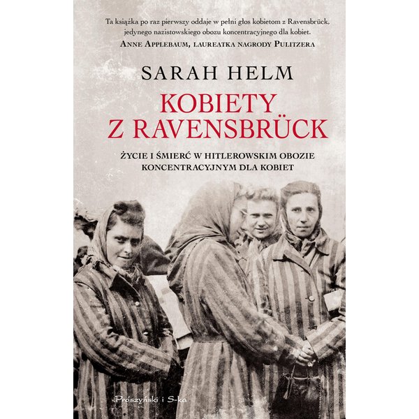 Kobiety z Ravensbrück. Życie i śmierć w hitlerowskim obozie koncentracyjnym dla kobiet