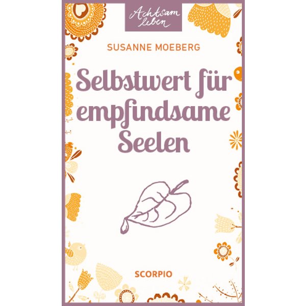 Selbstwert für empfindsame Seelen