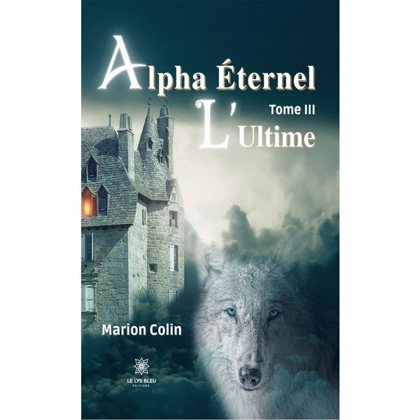 Alpha Éternel - Tome 3