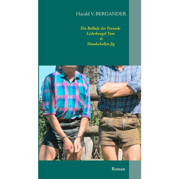 Die Ballade der Freunde Lederbengel Tom & Handschellen Jig