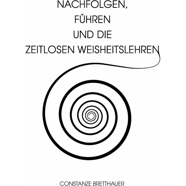 Nachfolgen, führen und die Zeitlosen Weisheitslehren
