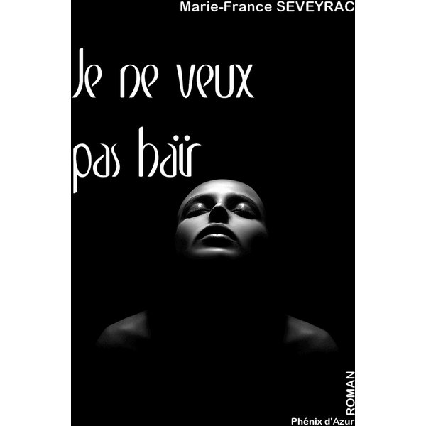 Je ne veux pas haïr