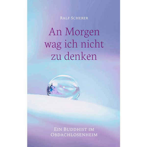 An Morgen wag ich nicht zu denken