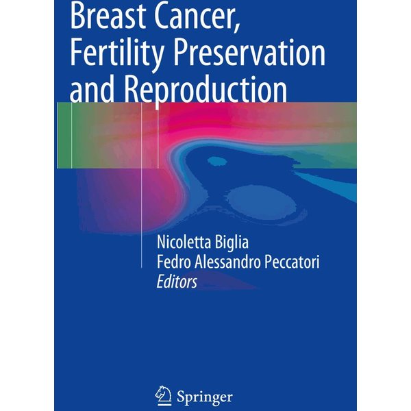 Breast Cancer, Fertility Preservation and Reproduction