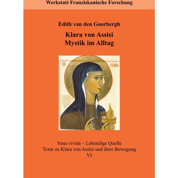 Klara von Assisi. Mystik im Alltag