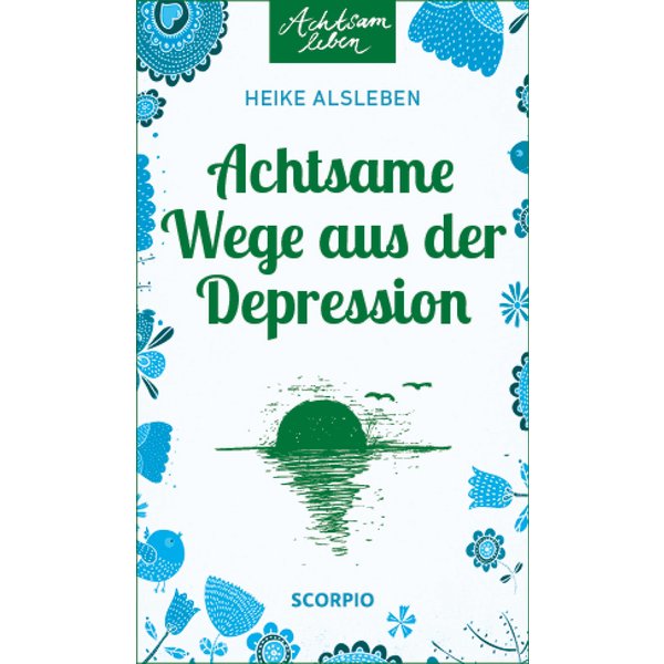 Achtsame Wege aus der Depression