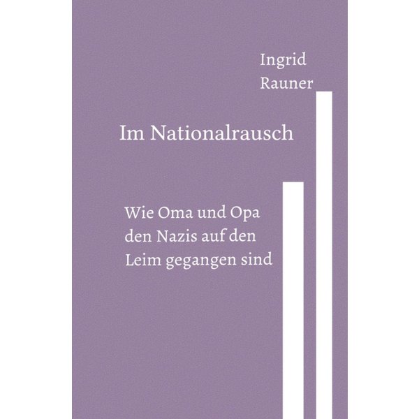 Im Nationalrausch Wie Oma und Opa den Nazis auf den Leim gegangen sind