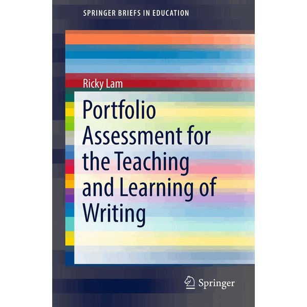 Portfolio Assessment for the Teaching and Learning of Writing