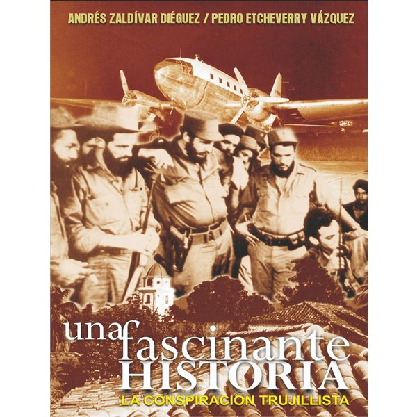 Una fascinante historia. La Conspiración Trujillista