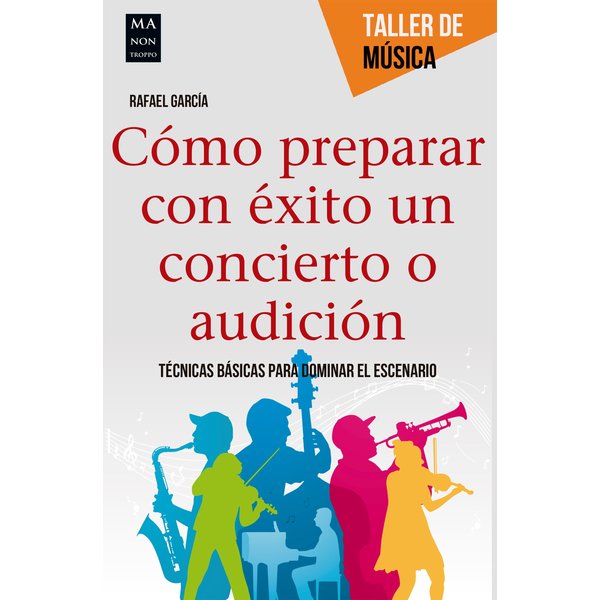 Cómo preparar con éxito un concierto o audición