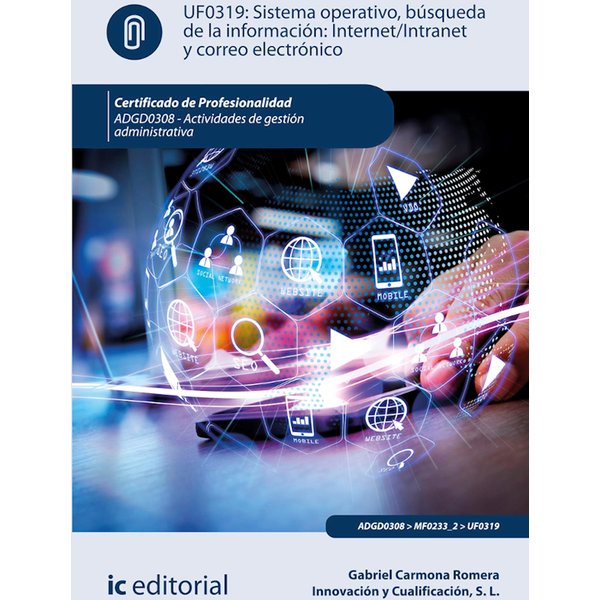 Sistema operativo, búsqueda de información: Internet/Intranet y correo electrónico. ADGD0308