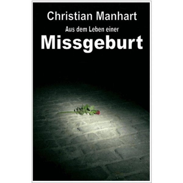 Aus dem Leben einer Missgeburt