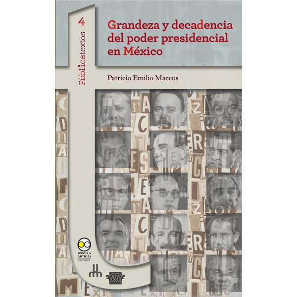 Grandeza y decadencia del poder presidencial en México