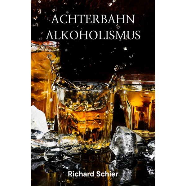 Achterbahn Alkoholismus