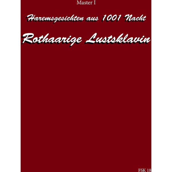 Geschichten aus 1001 Nacht - Rothaarige Lustsklavin