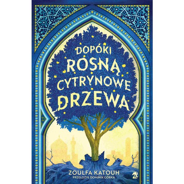 Dopóki rosną cytrynowe drzewa