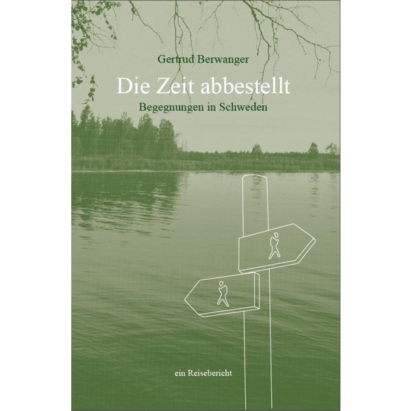 Die Zeit abbestellt - Begegnungen in Schweden