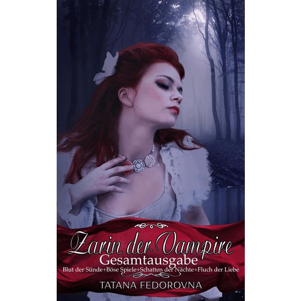 Zarin der Vampire - Die Gesamtausgabe: Russland und selbst der Zar können fallen, doch das Haus Romanow ist unsterblich