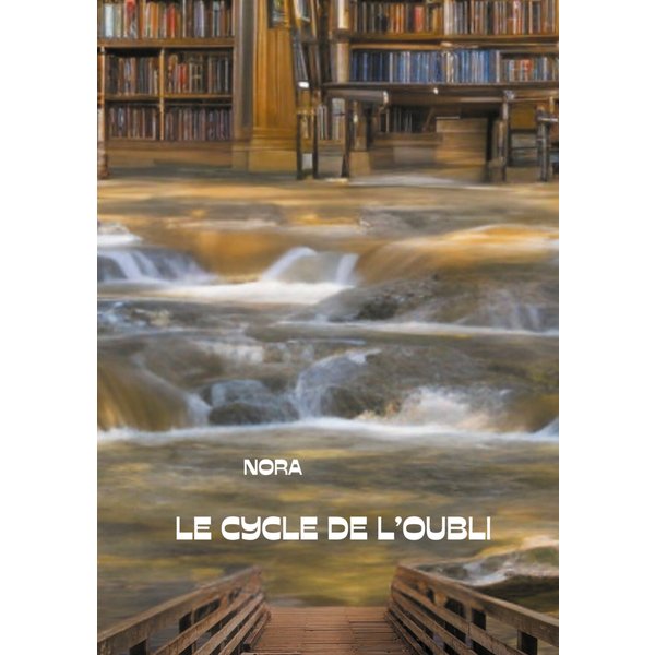 Le Cycle de l'Oubli TOME I