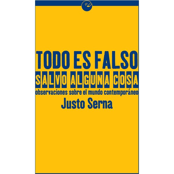 Todo es falso salvo alguna cosa