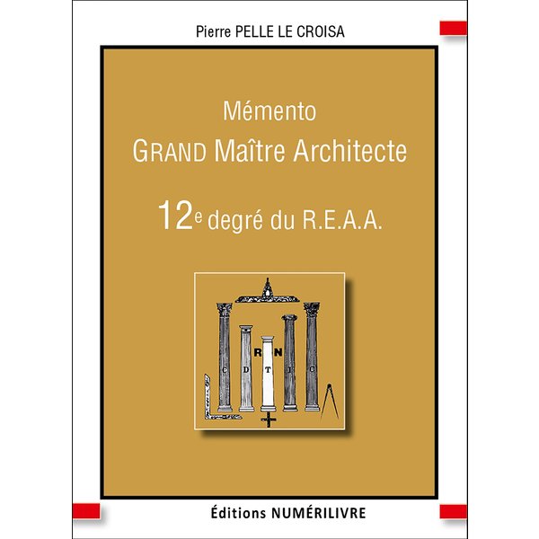 Mémento grand maitre architecte - 12e degré du reaa