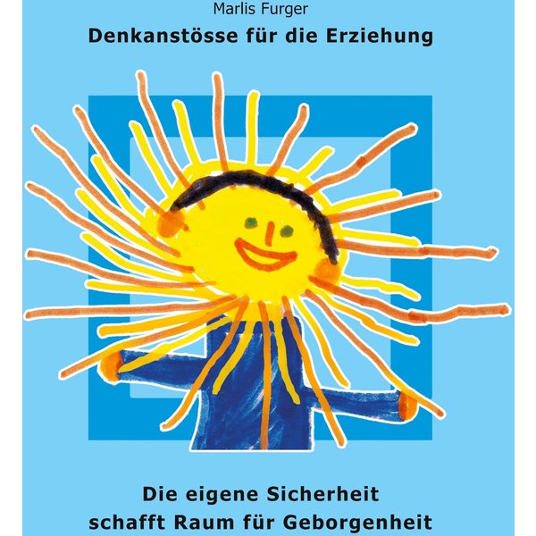 Die eigene Sicherheit schafft Raum für Geborgenheit