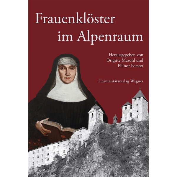 Frauenklöster im Alpenraum