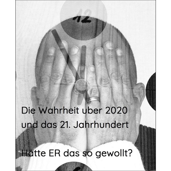 Die Wahrheit über 2020 und das 21. Jahrhundert