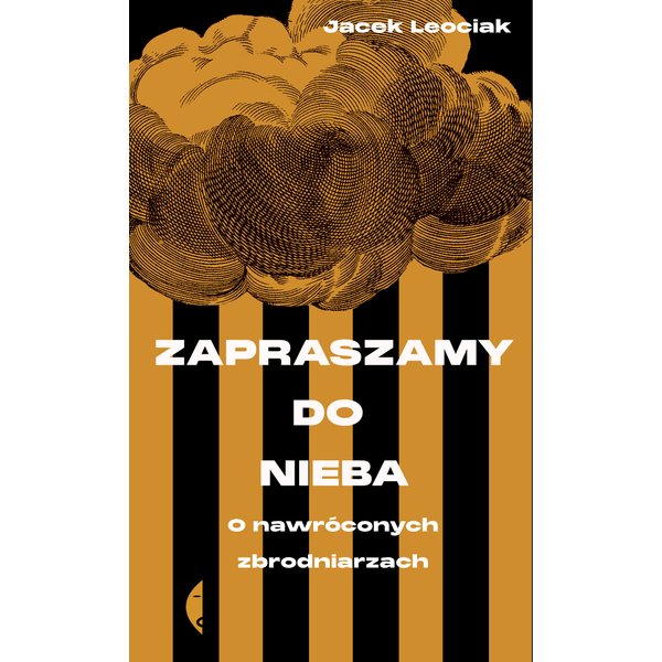 Zapraszamy do nieba. O nawróconych zbrodniarzach