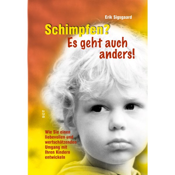 Schimpfen? Es geht auch anders!