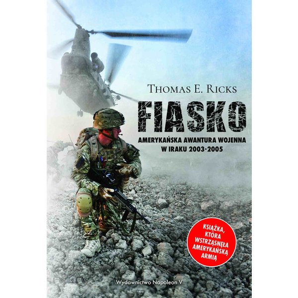 Fiasko. Amerykańska awantura wojenna w Iraku 2003-2005