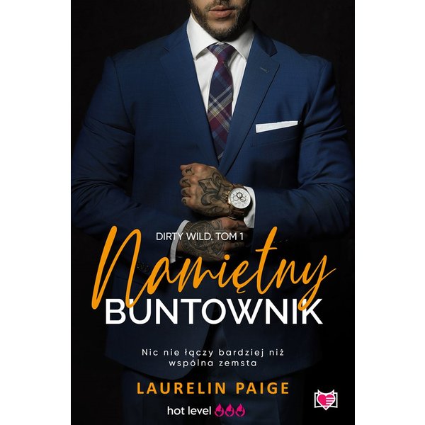 Namiętny buntownik. Dirty wild. Tom 1