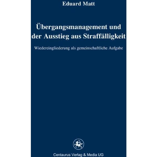 Übergangsmanagement und der Ausstieg aus Straffälligkeit