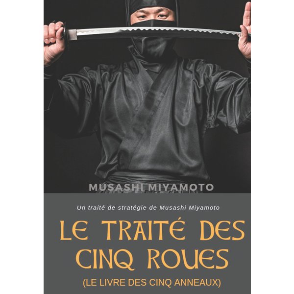 Le Traité des Cinq Roues (Le Livre des cinq anneaux)