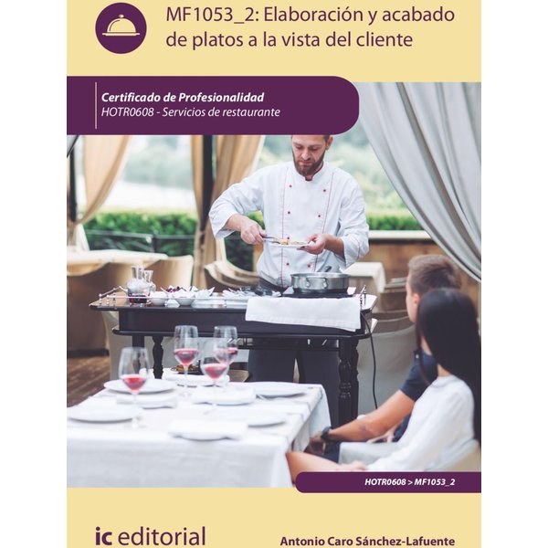 Elaboración y acabado de platos a la vista del cliente. HOTR0608