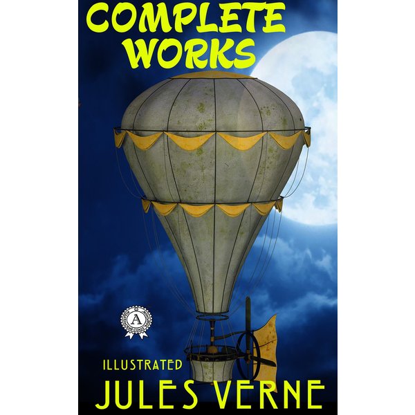 Complete Works of Jules Verne (illustrated)